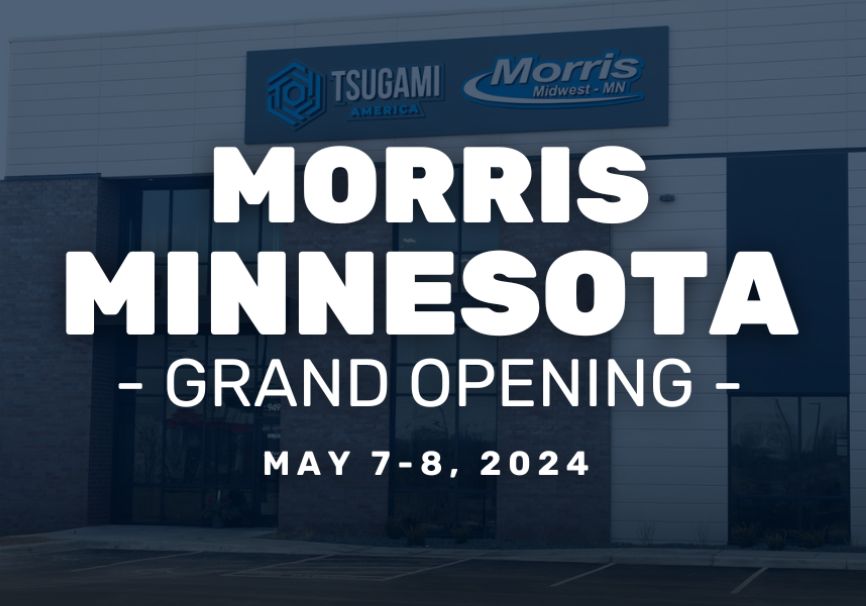 Tsugami America x Morris Midwest MN Grand Opening 2024